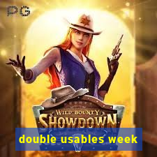 double usables week